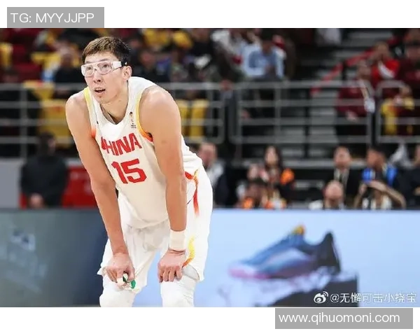 周琦重回巅峰引领中国男篮内线新格局再掀世界杯冲击热潮